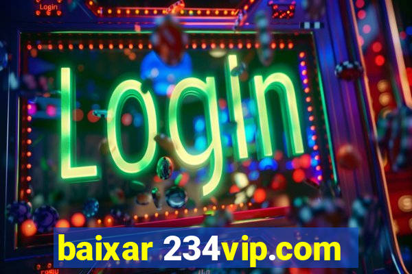 baixar 234vip.com